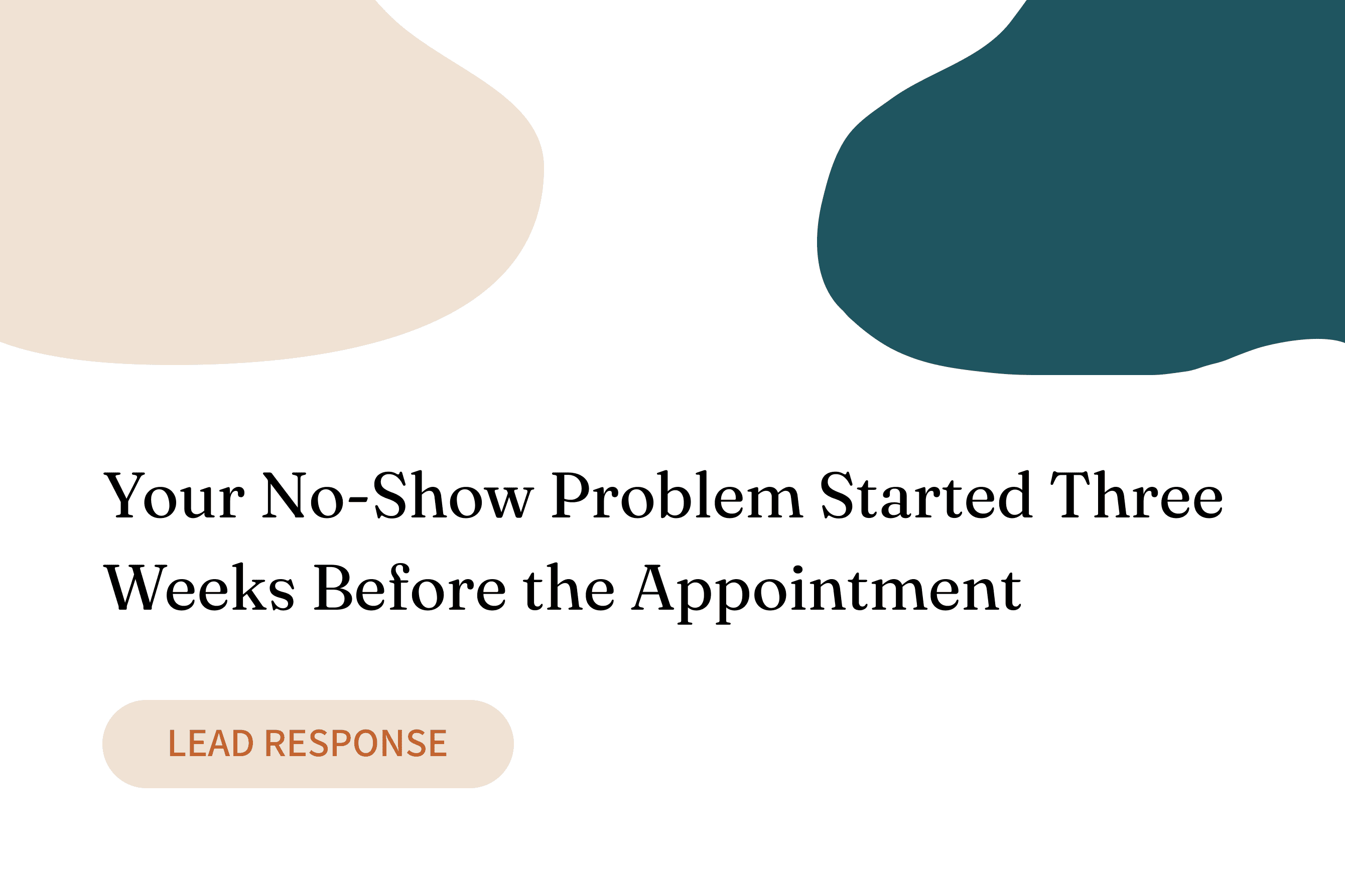 Your No-Show Problem Started Three Weeks Before the Appointment