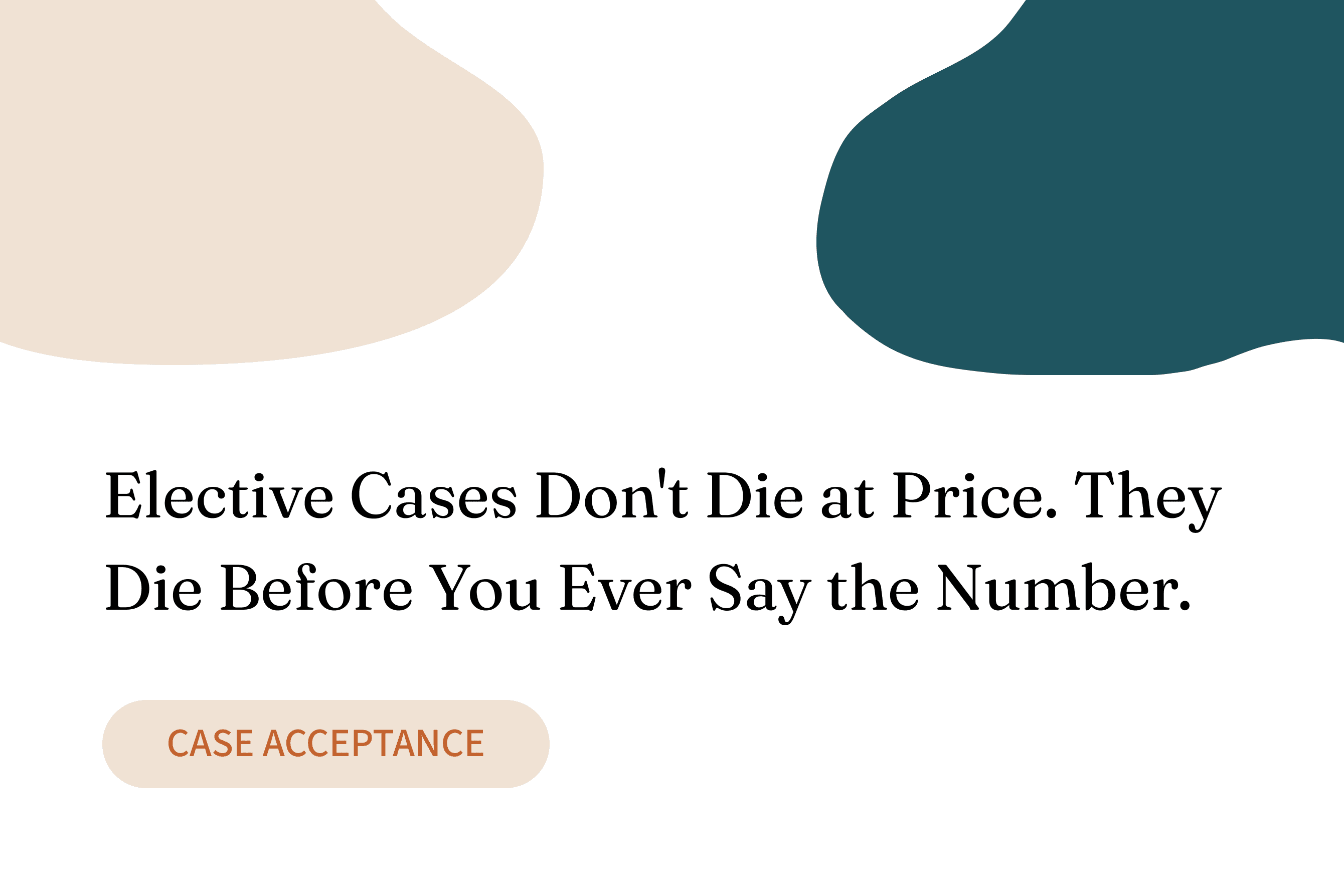 Elective Cases Don't Die at Price. They Die Before You Ever Say the Number.